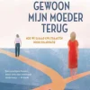 Ik wil gewoon mijn moeder terug