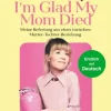 I'm Glad My Mom Died