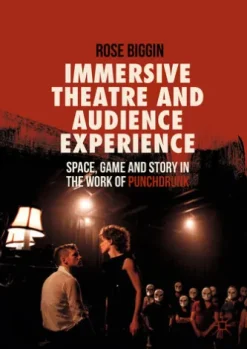 Immersive Theatre and Audience Experience