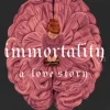 Immortality: A Love Story