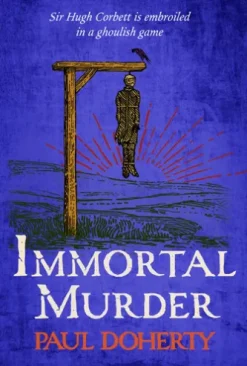 Immortal Murder (Hugh Corbett Mysteries, Book 25)