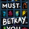 I Must Betray You