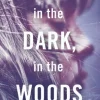 In the Dark, In the Woods
