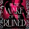 In the Wake of the Ruined