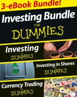 Investing For Dummies Three e-book Bundle: Investing For Dummies, Investing in Shares For Dummies & Currency Trading For Dummies