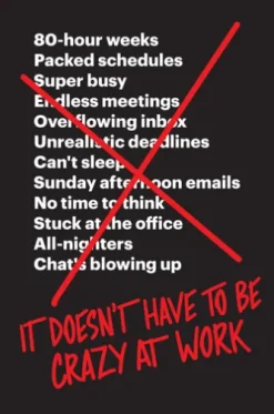 It Doesn't Have to Be Crazy at Work