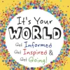 It's Your World