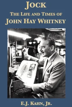 Jock: The Life and Times of John Hay Whitney