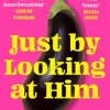 Just By Looking at Him