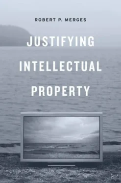 Justifying Intellectual Property