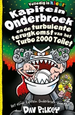 Kapitein Onderbroek en de turbulente terugkomst van het Turbo 2000 Toilet