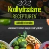 202 Koolhydraatarme Recepturen - Digitaal Koolhydraatarme Kookboek - Keto Afvallen