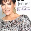 Kris Jenner... And All Things Kardashian