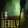 LA Deadly