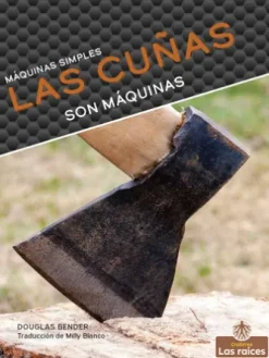 Las cuñas son máquinas (Wedges Are Machines)
