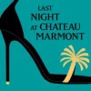 Last Night at Chateau Marmont