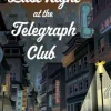 Last Night at the Telegraph Club