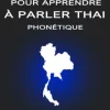 30 Leçons pour Apprendre à Parler Thaï Phonétique