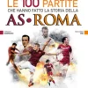 Le 100 partite che hanno fatto la storia della AS Roma
