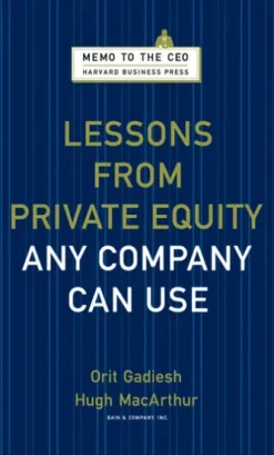 Lessons from Private Equity Any Company Can Use