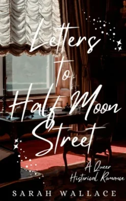 Letters to Half Moon Street