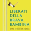 Liberati della brava bambina