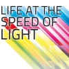 Life at the Speed of Light