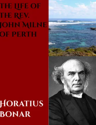 Life of the Rev. John Milne of Perth