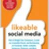 Likeable Social Media, Revised and Expanded: How to Delight Your Customers, Create an Irresistible Brand, and Be Amazing on Facebook, Twitter, LinkedIn,