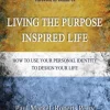 Living the Purpose Inspired Life