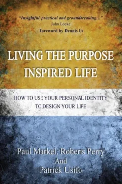 Living the Purpose Inspired Life