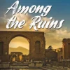 Love Among the Ruins