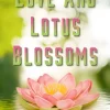 Love and Lotus Blossoms