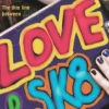 Love & Sk8
