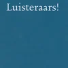 Luisteraars!