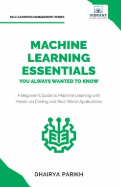 Machine Learning Essentials You Always Wanted to Know