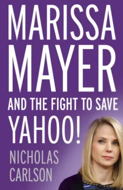Marissa Mayer and the Fight to Save Yahoo!