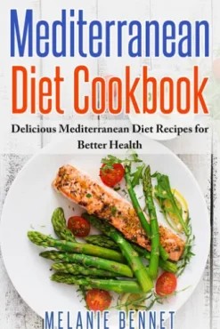Mediterranean Diet Cookbook: Delicious Mediterranean Diet Recipes for Better Health