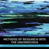 Methods of Research into the Unconscious