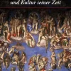 Michelangelo: Sein Leben in Geschichte und Kultur seiner Zeit