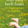 Mijn kind heeft haast