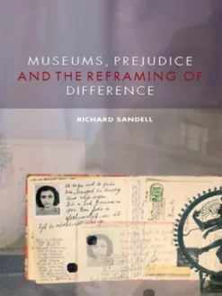 Museums, Prejudice and the Reframing of Difference