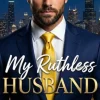 My Ruthless Husband - Mijn meedogenloze echtgenoot