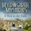 Mydworth Mysteries - A Shot in the Dark