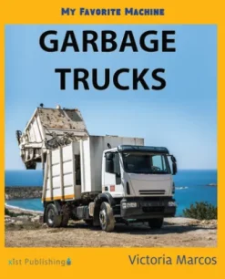 My Favorite Machine: Garbage Trucks