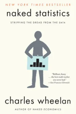 Naked Statistics: Stripping the Dread from the Data