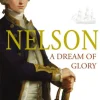 Nelson: A Dream of Glory