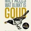 Niet alles wat blinkt is goud