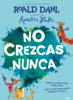 No crezcas nunca (Colección Alfaguara Clásicos)