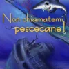 Non chiamatemi pescecane!